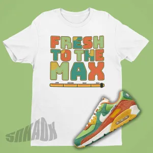 Fresh To The Max Shirt To Match Nike Air Max 90 SE AMRC Roma Green