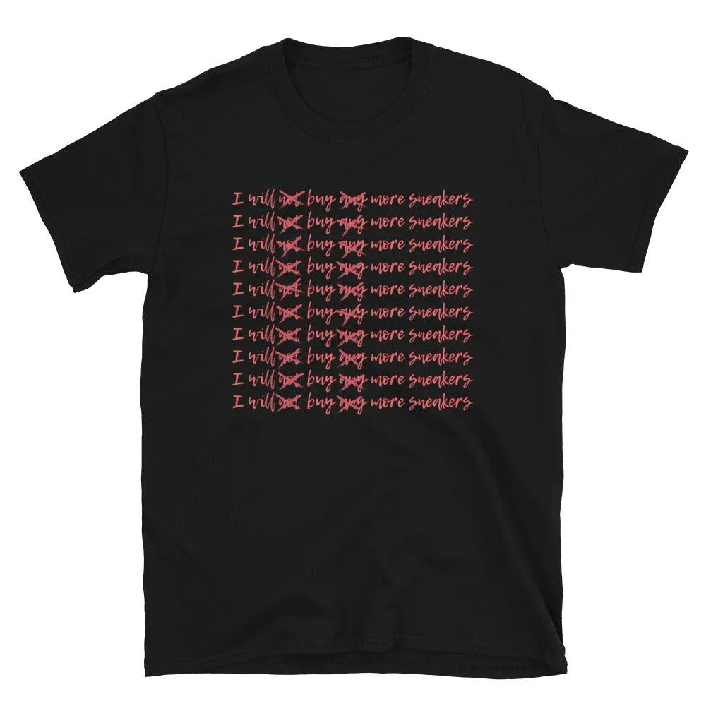 I Will Not Buy any More Sneakers Shirt to Match Air Jordan 9 Chile Red