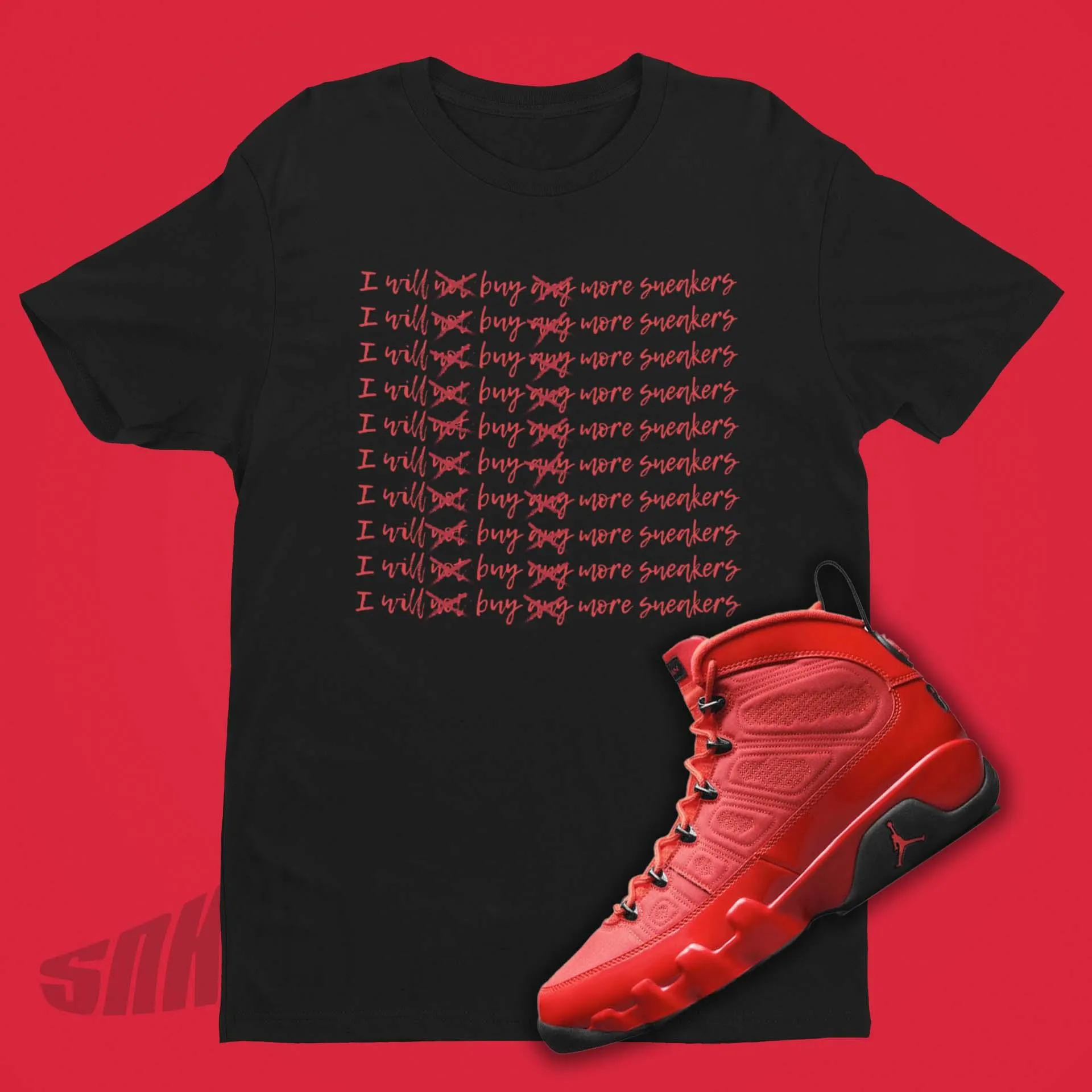 I Will Not Buy any More Sneakers Shirt to Match Air Jordan 9 Chile Red