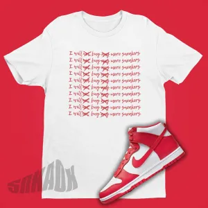 I Will Not Buy Any More Sneakers - University Red Shirt To Match Nike Dunk High