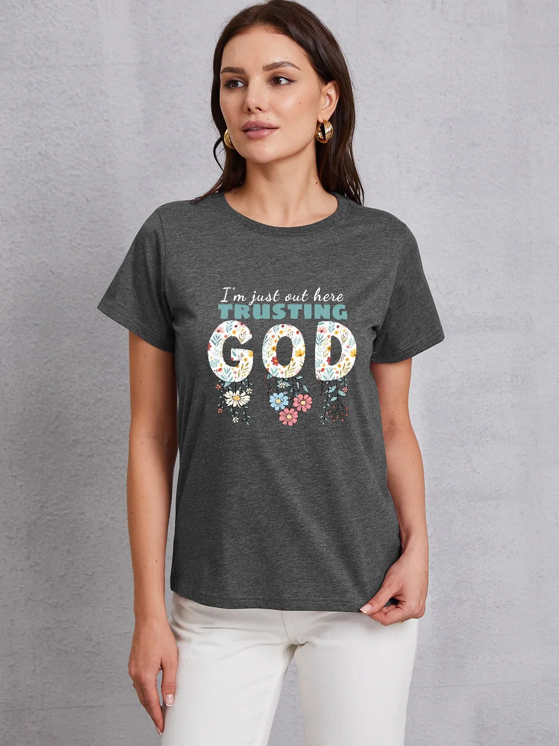 I'M JUST OUT HERE TRUSTING GOD Round Neck T-Shirt